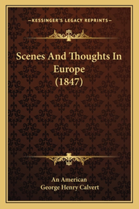 Scenes And Thoughts In Europe (1847)
