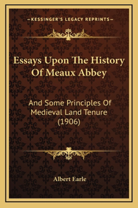 Essays Upon The History Of Meaux Abbey