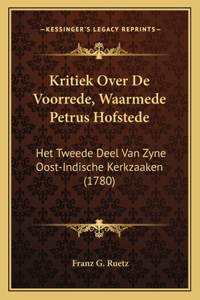 Kritiek Over De Voorrede, Waarmede Petrus Hofstede