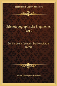 Selenotopographische Fragmente, Part 2