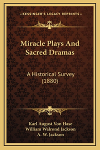 Miracle Plays And Sacred Dramas