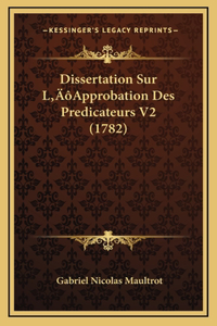 Dissertation Sur L'Approbation Des Predicateurs V2 (1782)