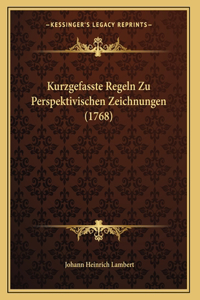 Kurzgefasste Regeln Zu Perspektivischen Zeichnungen (1768)