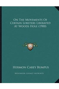 On The Movements Of Certain Lobsters Liberated At Woods Hole (1900)