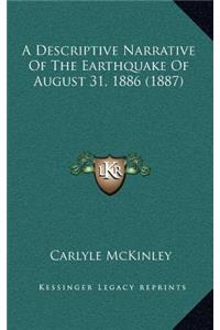 A Descriptive Narrative Of The Earthquake Of August 31, 1886 (1887)