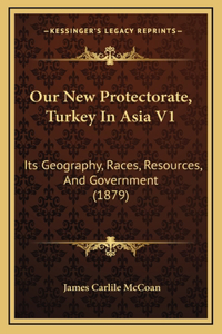 Our New Protectorate, Turkey In Asia V1