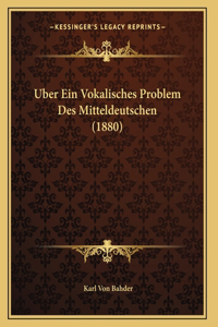 Uber Ein Vokalisches Problem Des Mitteldeutschen (1880)