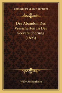 Abandon Des Versicherten In Der Seeversicherung (1893)