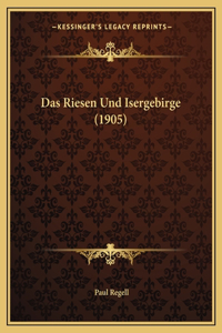 Das Riesen Und Isergebirge (1905)