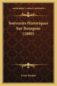 Souvenirs Historiques Sur Bourgoin (1880)