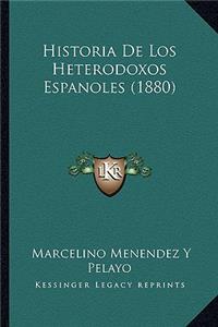 Historia De Los Heterodoxos Espanoles (1880)