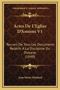 Actes De L'Eglise D'Amiens V1
