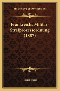 Frankreichs Militar-Strafprozessordnung (1887)