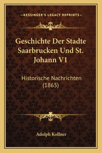 Geschichte Der Stadte Saarbrucken Und St. Johann V1