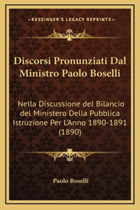 Discorsi Pronunziati Dal Ministro Paolo Boselli