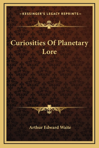 Curiosities Of Planetary Lore