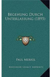 Begehung Durch Unterlassung (1895)