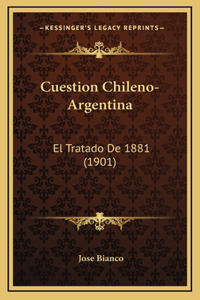 Cuestion Chileno-Argentina