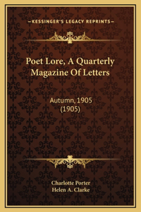 Poet Lore, A Quarterly Magazine Of Letters