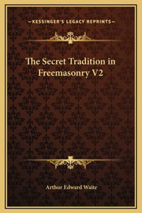 Secret Tradition in Freemasonry V2