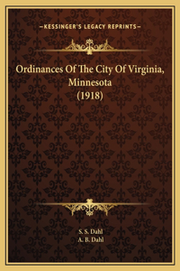 Ordinances Of The City Of Virginia, Minnesota (1918)