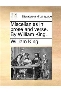 Miscellanies in prose and verse. By William King.