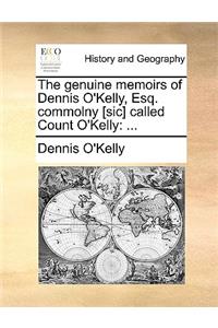 The genuine memoirs of Dennis O'Kelly, Esq. commolny [sic] called Count O'Kelly