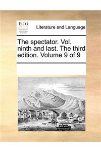 The Spectator. Vol. Ninth and Last. the Third Edition. Volume 9 of 9