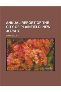 Annual Report of the City of Plainfield, New Jersey