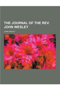 The Journal of the REV. John Wesley