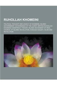 Ruhollah Khomeini: Political Thought and Legacy of Khomeini, Islamic Government: Governance of the Jurist, British-Ruhollah Khomeini Cons