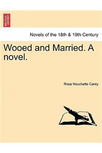 Wooed and Married. a Novel.