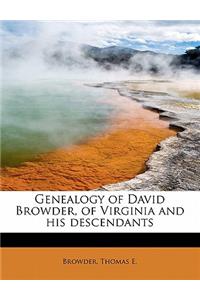 Genealogy of David Browder, of Virginia and His Descendants