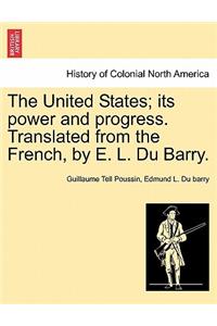 The United States; its power and progress. Translated from the French, by E. L. Du Barry.