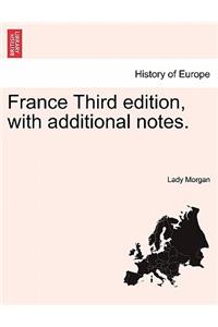 France Third edition, with additional notes.