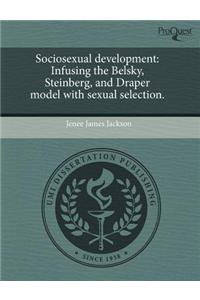 Sociosexual Development: Infusing the Belsky