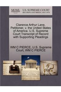 Clarence Arthur Lane, Petitioner, V. the United States of America. U.S. Supreme Court Transcript of Record with Supporting Pleadings