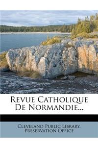 Revue Catholique de Normandie...