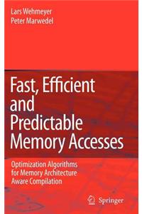 Fast, Efficient and Predictable Memory Accesses: Optimization Algorithms for Memory Architecture Aware Compilation