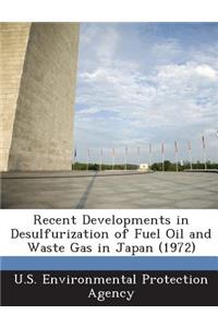 Recent Developments in Desulfurization of Fuel Oil and Waste Gas in Japan (1972)