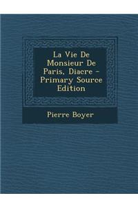 Vie de Monsieur de Paris, Diacre