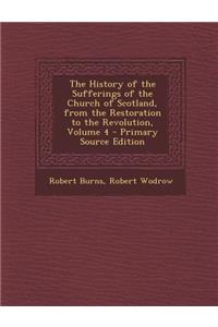The History of the Sufferings of the Church of Scotland, from the Restoration to the Revolution, Volume 4