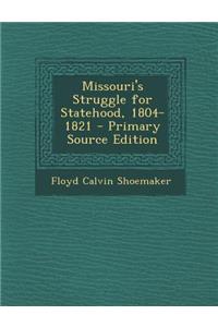 Missouri's Struggle for Statehood, 1804-1821