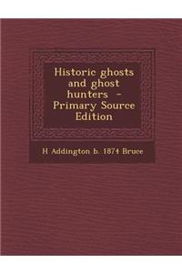 Historic Ghosts and Ghost Hunters