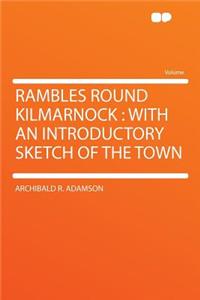 Rambles Round Kilmarnock