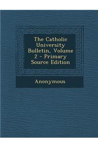 The Catholic University Bulletin, Volume 2