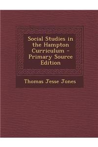 Social Studies in the Hampton Curriculum - Primary Source Edition