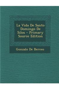 La Vida de Santo Domingo de Silos - Primary Source Edition