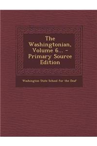 The Washingtonian, Volume 6... - Primary Source Edition