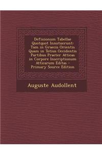 Defixionum Tabellae Quotquot Innotuerunt